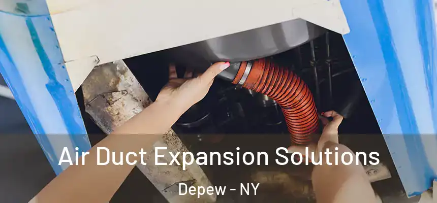 Air Duct Expansion Solutions Depew - NY