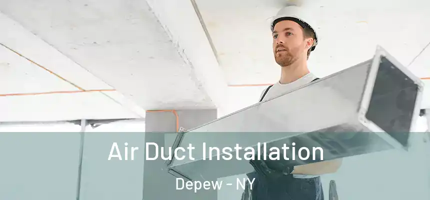  Air Duct Installation Depew - NY