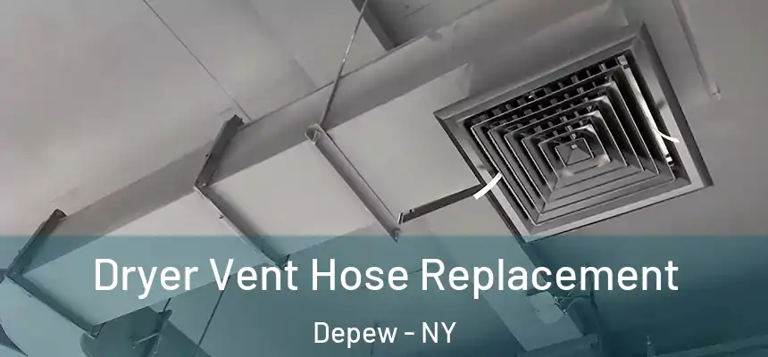  Dryer Vent Hose Replacement Depew - NY