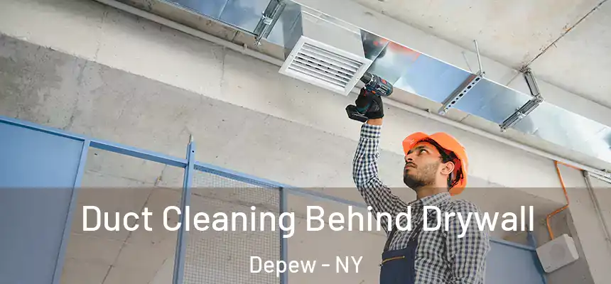  Duct Cleaning Behind Drywall Depew - NY