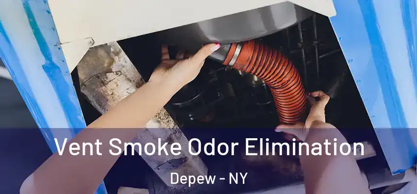  Vent Smoke Odor Elimination Depew - NY