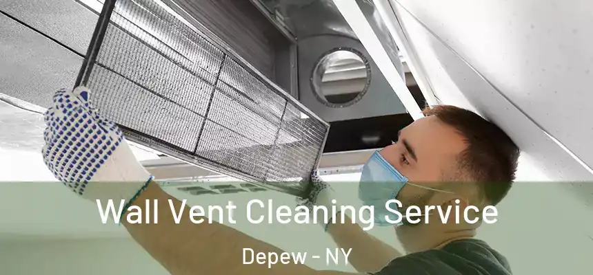  Wall Vent Cleaning Service Depew - NY